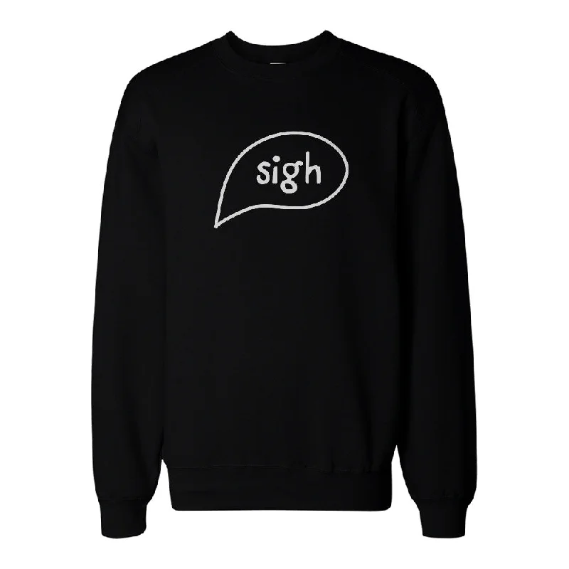 Unmissable Offer Sigh Graphic Print Sweatshirt Back To School Unisex Sweat Shirt