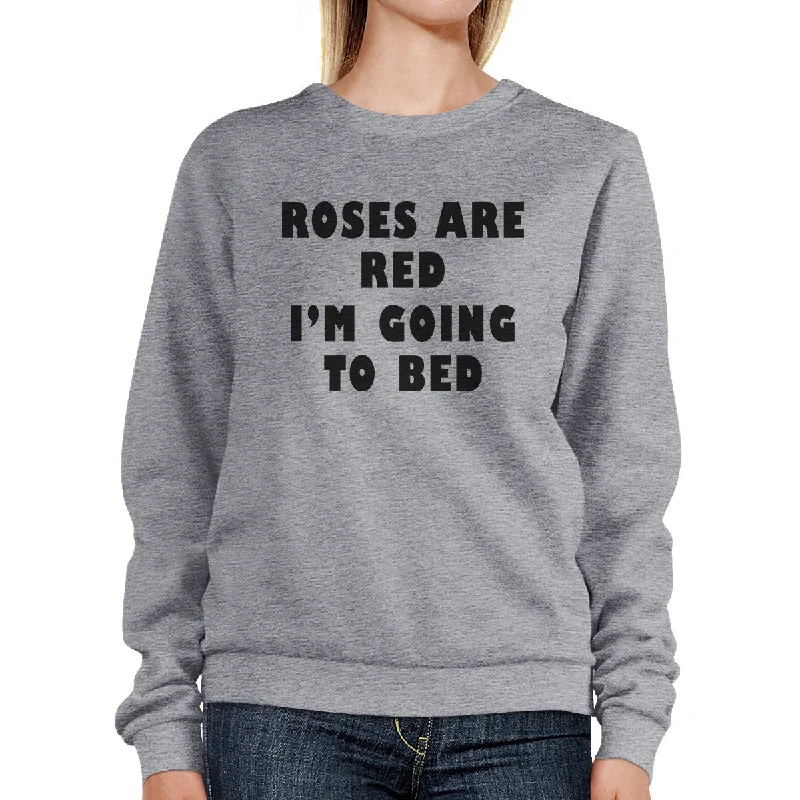 Special Savings Roses Red I'm Going Unisex Cute Graphic Sweatshirt For Sleep Lovers