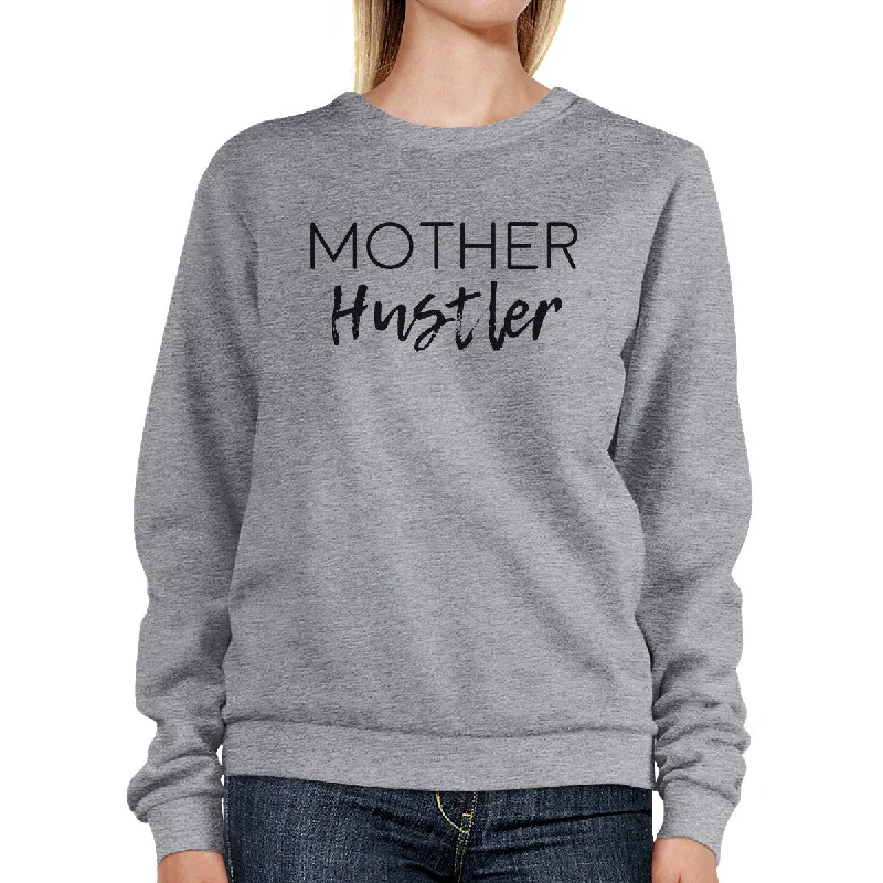 Big Savings Mother Hustler Gray Unisex Graphic Sweatshirt Mothers Day Gift Idea