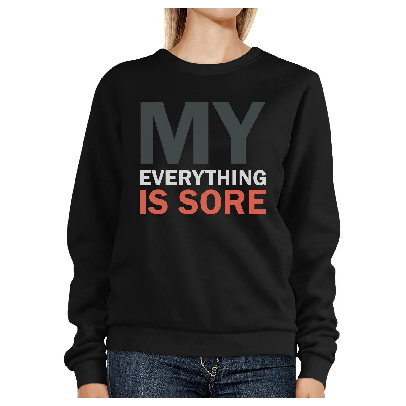 Super Deal My Everything Is Sore Black Sweatshirt Work Out Pullover Fleece